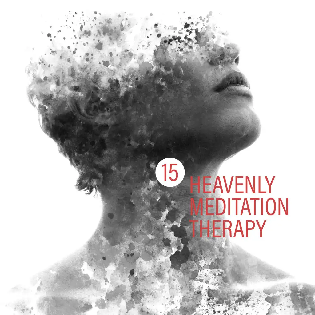 15 Heavenly Meditation Therapy – Yoga Music for Relaxation, Deep Meditation, Inner Balance, Yoga Meditation, Zen Serenity, Spiritual Music