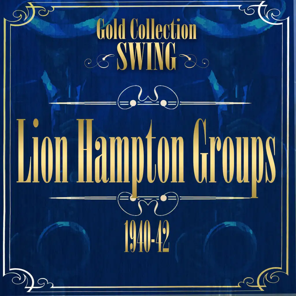 Swing Gold Collection (Lionel Hampton Groups 1940-42)