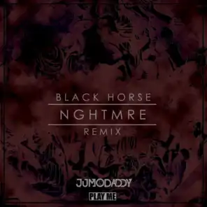 Black Horse (NGHTMRE Remix)
