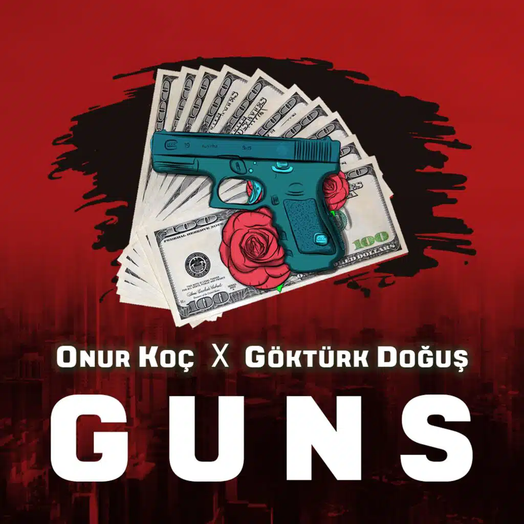 Guns (feat. Göktürk Doğuş)
