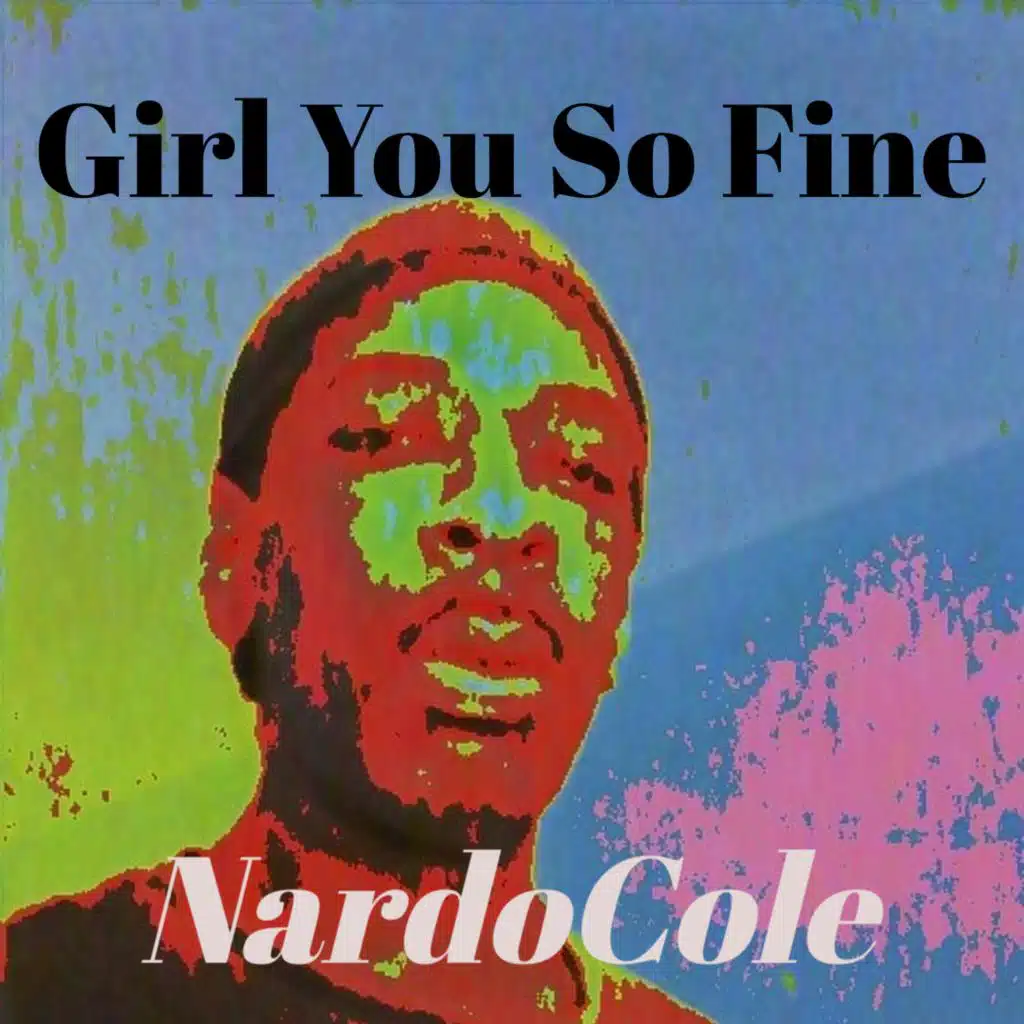 Girl You So Fine
