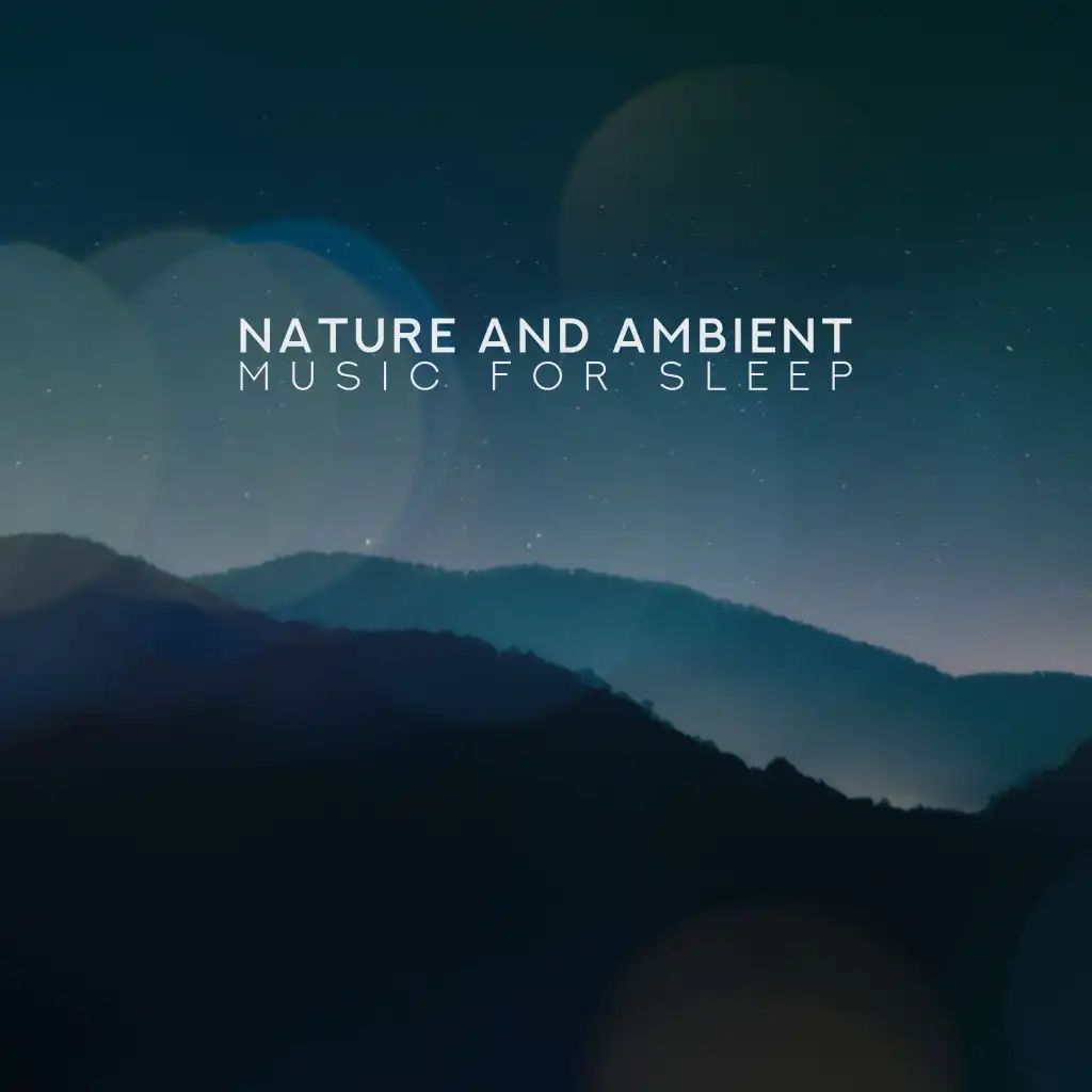 Nature and Ambient Music for Sleep - 15 Songs that Help You Fall Asleep Effectively and Help Fight Insomnia