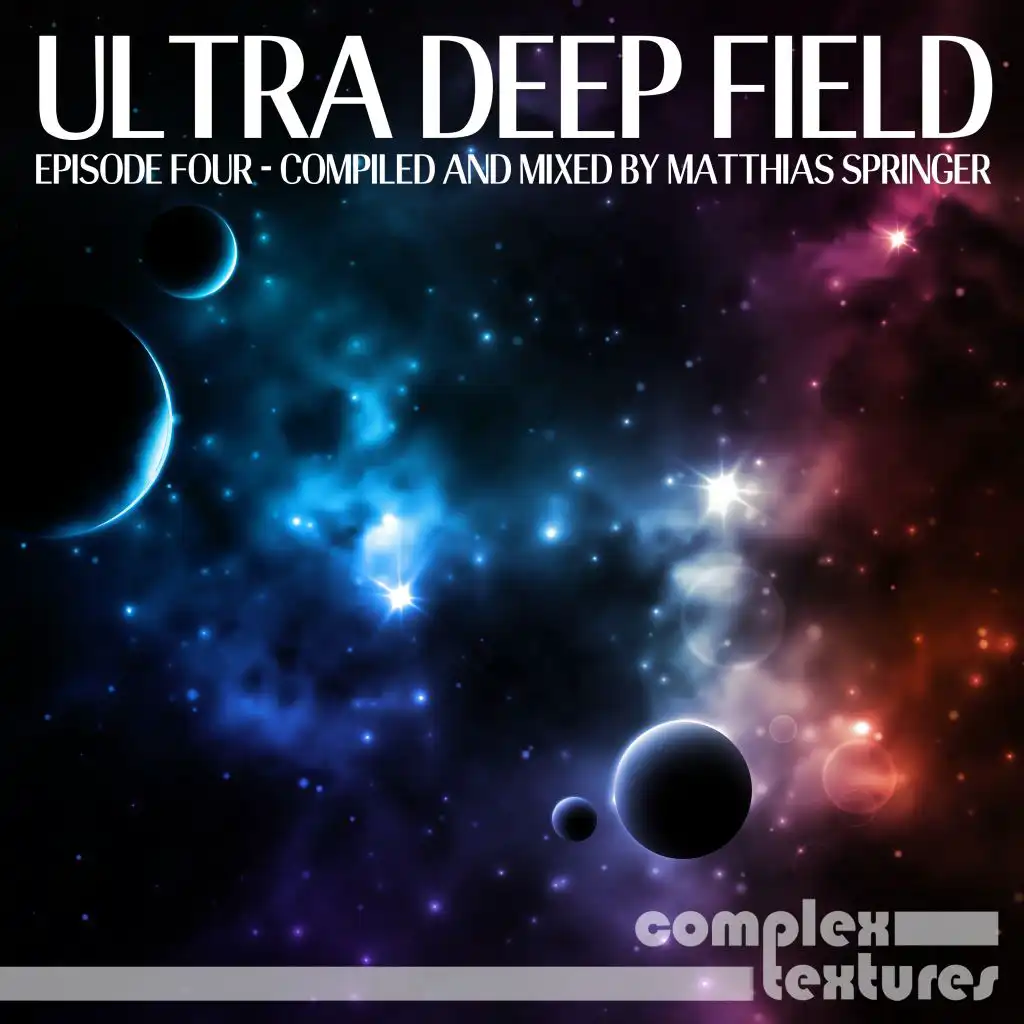 Ultra Deep Field Episode Four - Compiled and Mixed by Matthias Springer