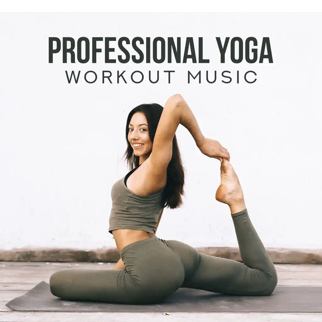 Professional Yoga Workout Music: 15 New Age Ambient Tracks for Perfect Meditation & Deep Relaxation Experience, Buddha Lounge, Zen Melodies