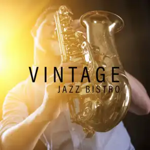 Vintage Jazz Bistro – Relaxing Restaurant Jazz 2019, Coffee Music, Jazz Music Ambient, Vintage Cafe, Relaxing Jazz