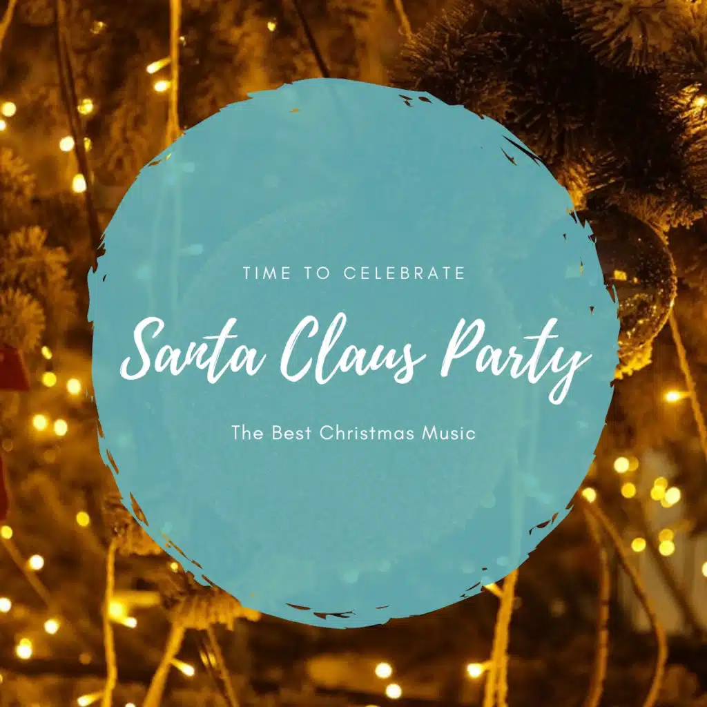 Santa Claus Party (The Best Christmas Songs)