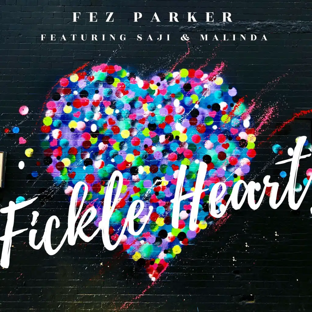 Fickle Heart (feat. Saji & Malinda)