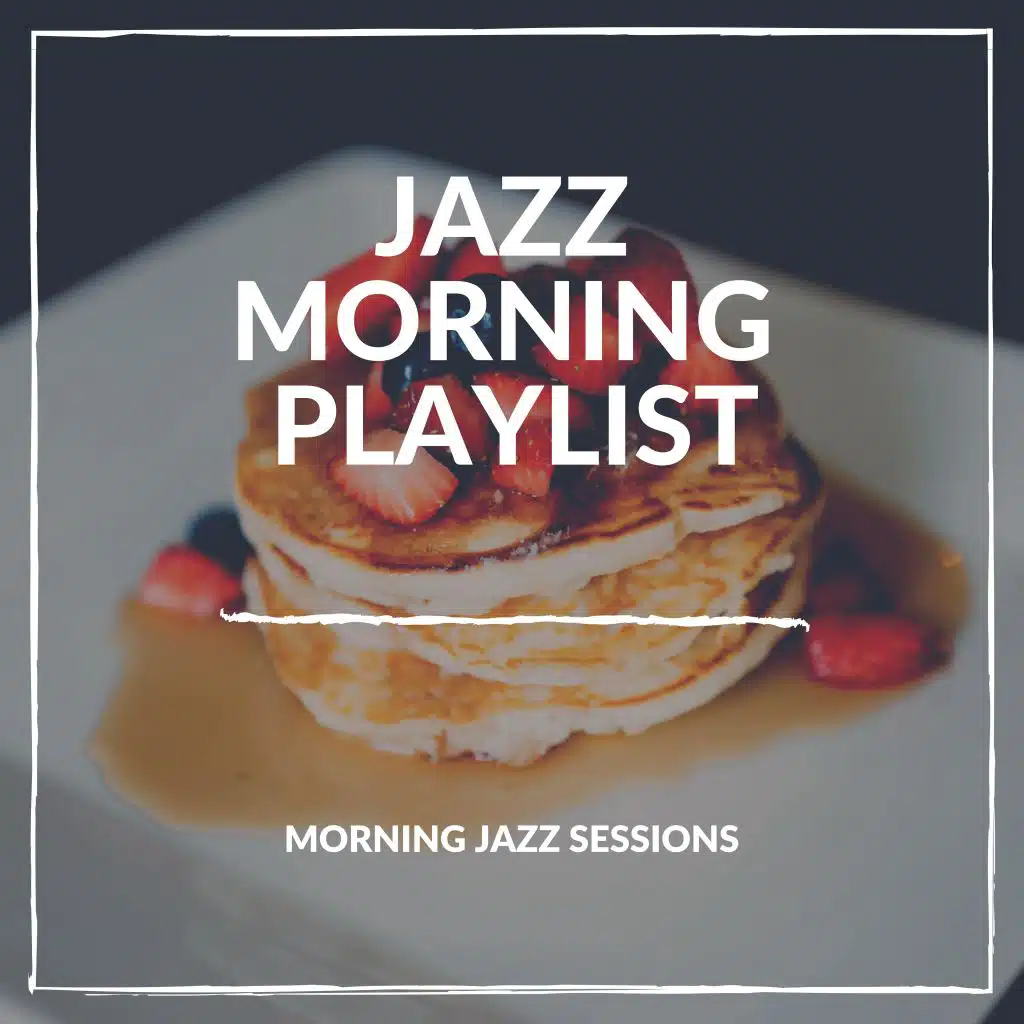 Jazz Morning Playlist Music