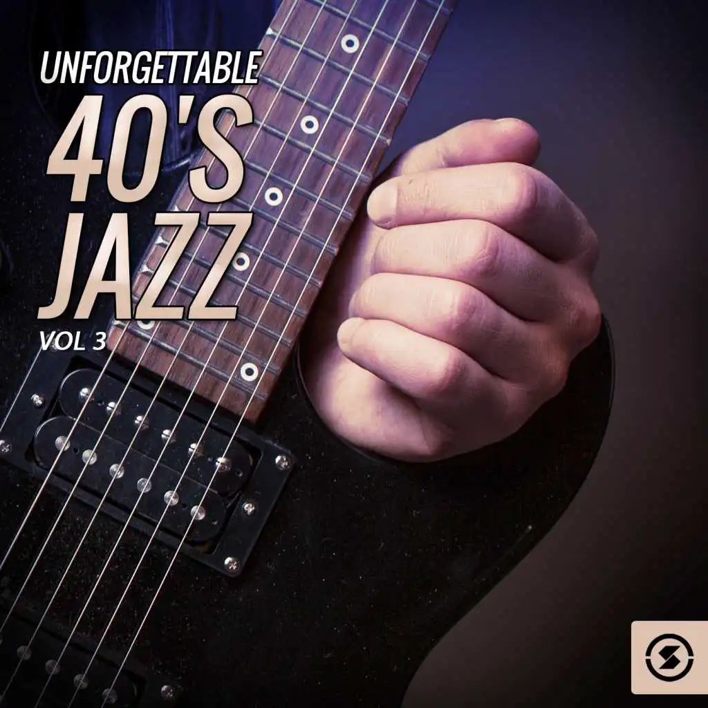 Unforgettable 40's Jazz, Vol. 3