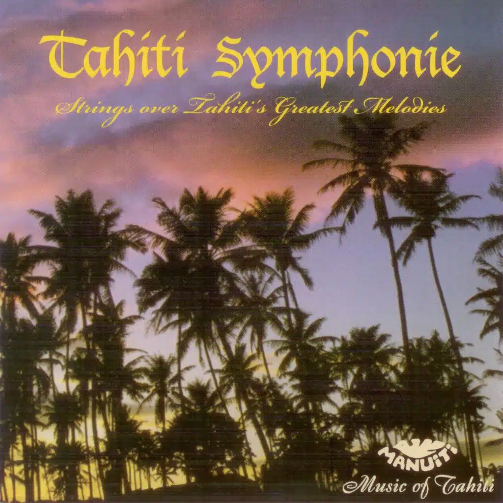 Tahiti Symphonie: String over Tahiti's Greatest Melodies
