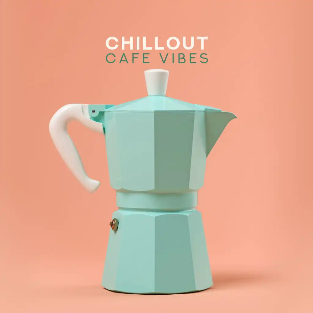 Chillout Cafe Vibes: Smooth Electronic Music for Relaxation with Coffee & Friends