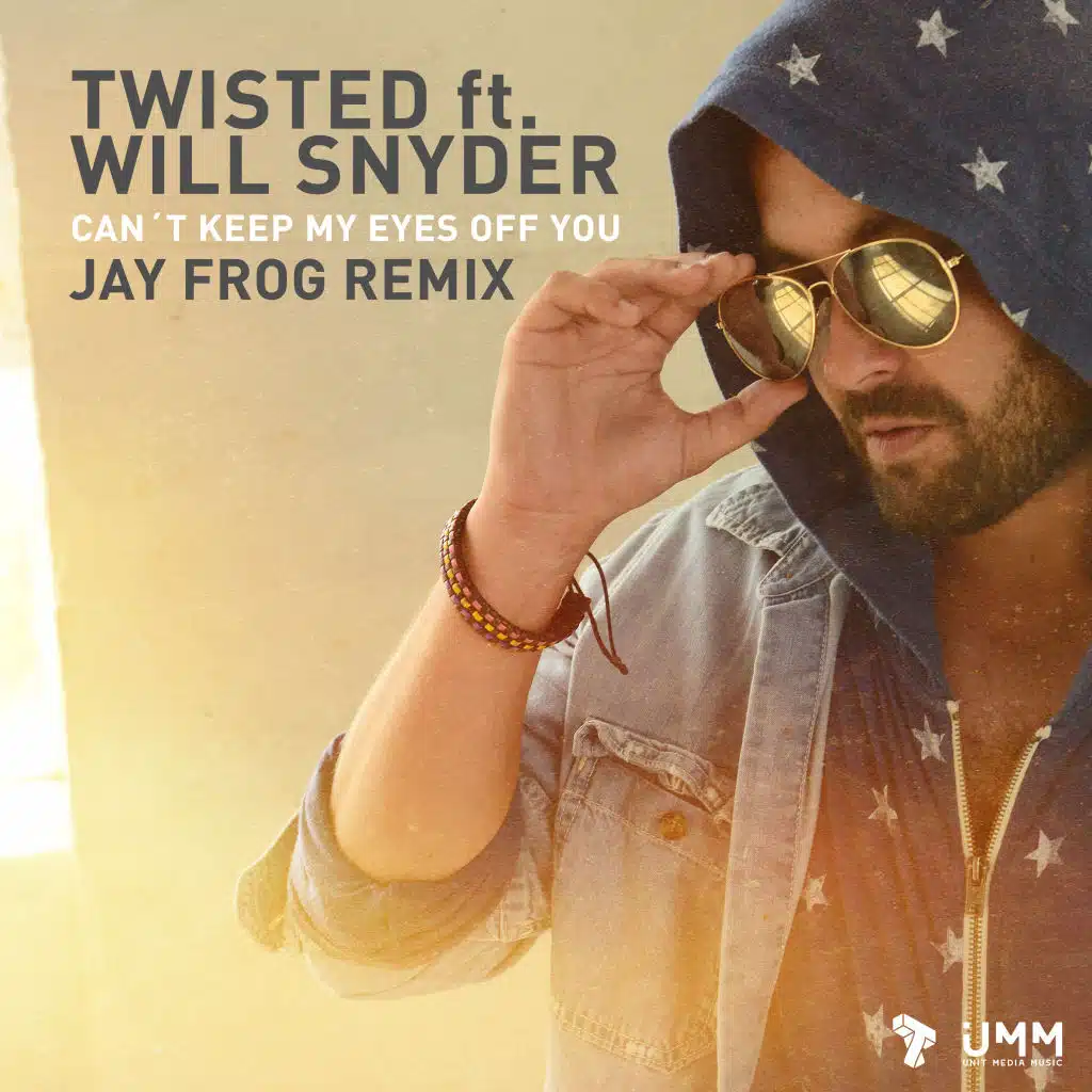 Can´t Keep My Eyes Off You (Jay Frog Remix) [feat. Will Snyder]