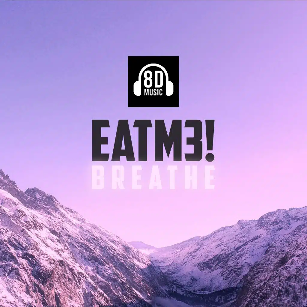 Breathe (feat. Eatm3)