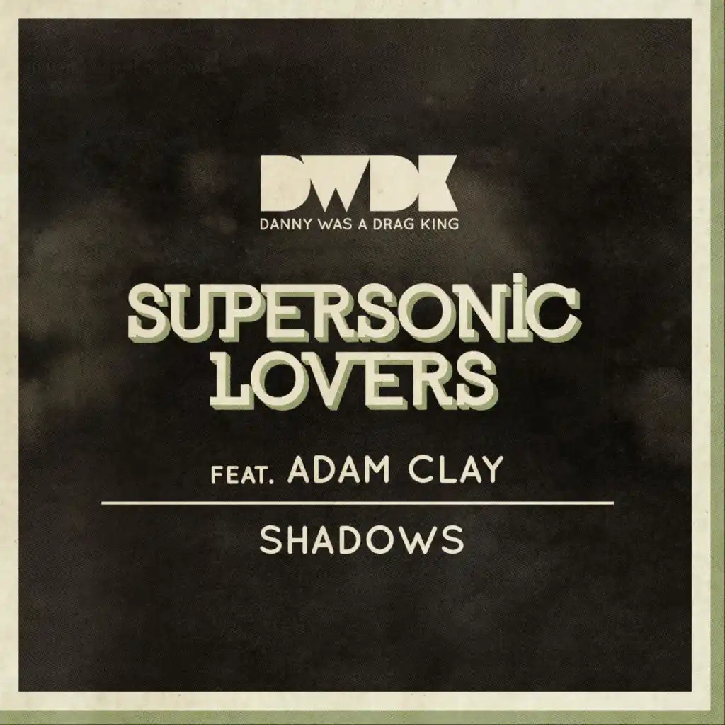 Shadows (Supersonic Dub) [feat. Adam Clay]