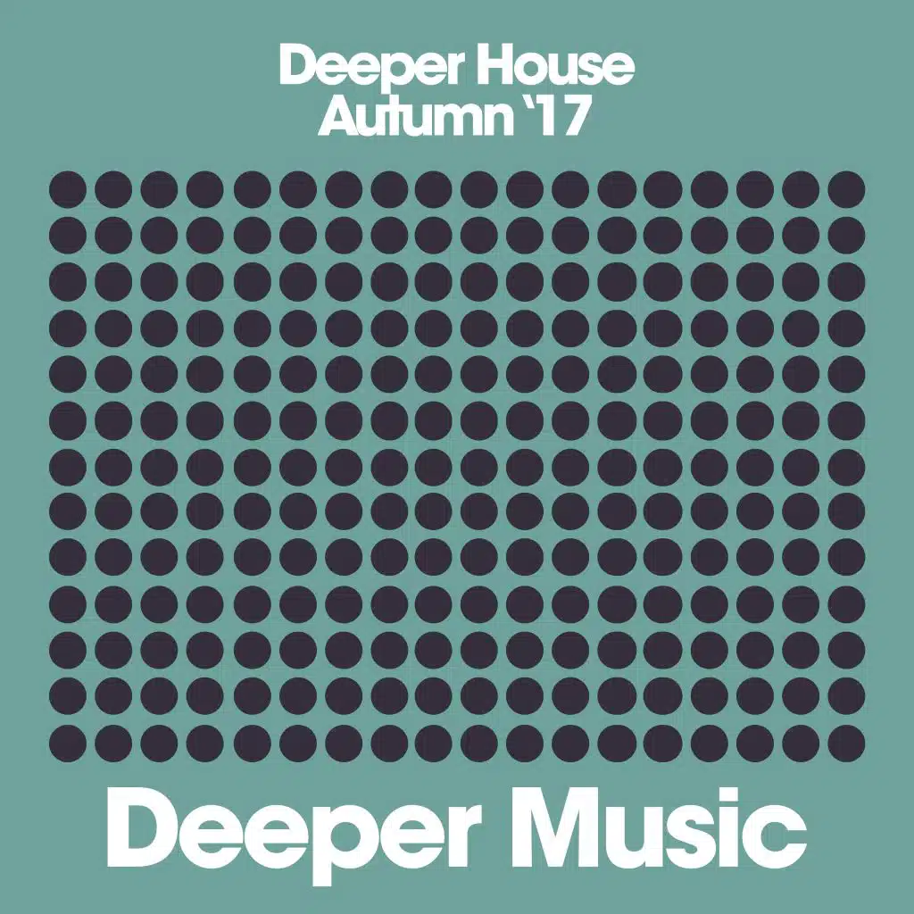 Deeper House (Autumn '17)