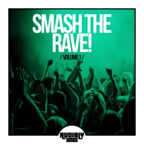 Smash the Rave, Vol. 1