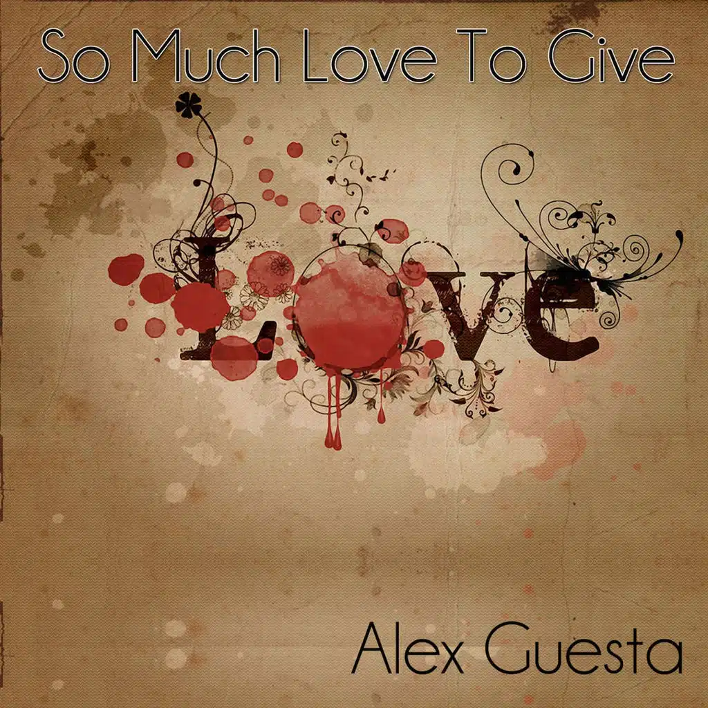 So Much Love to Give (Alex Guesta Remix)