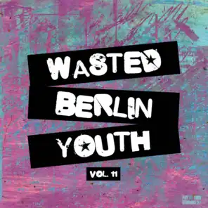 Wasted Berlin Youth, Vol. 11