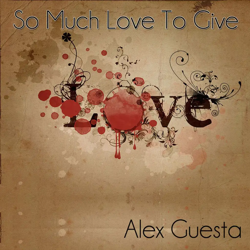 So Much Love to Give (Alex Guesta 2011 Re-Edit)