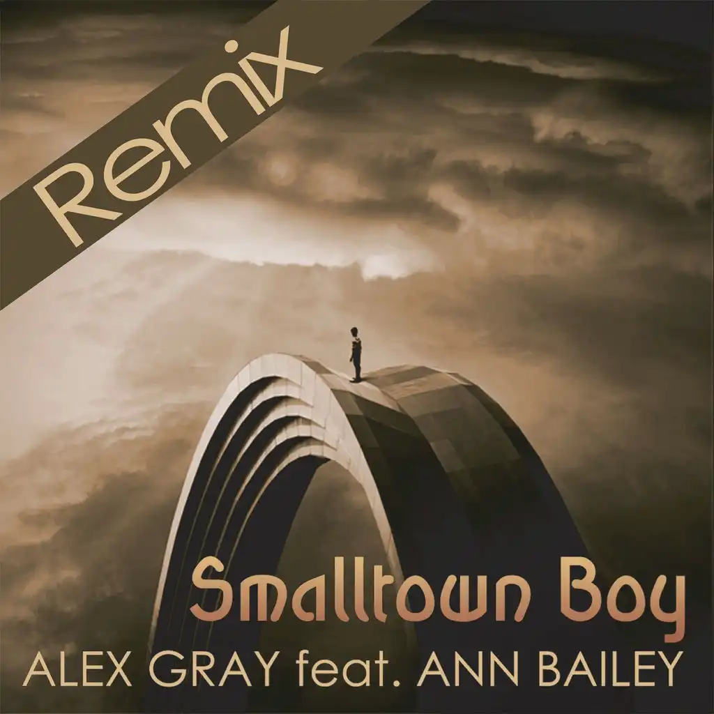 Smalltown Boy (Alex Gray Re-Edit Mix)