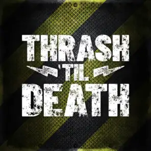 Thrash 'til Death
