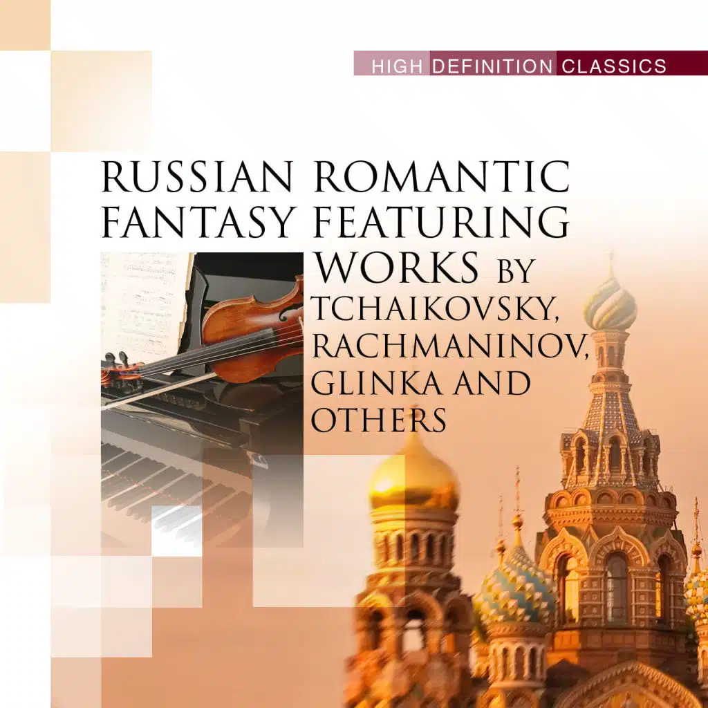 Russian Romantic Fantasy Featuring Works by Tchaikovsky, Rachmaninov, Glinka and others