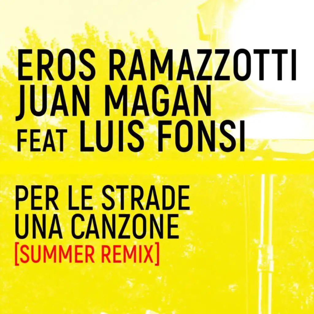 Per Le Strade Una Canzone (Summer Remix) [feat. Luis Fonsi]