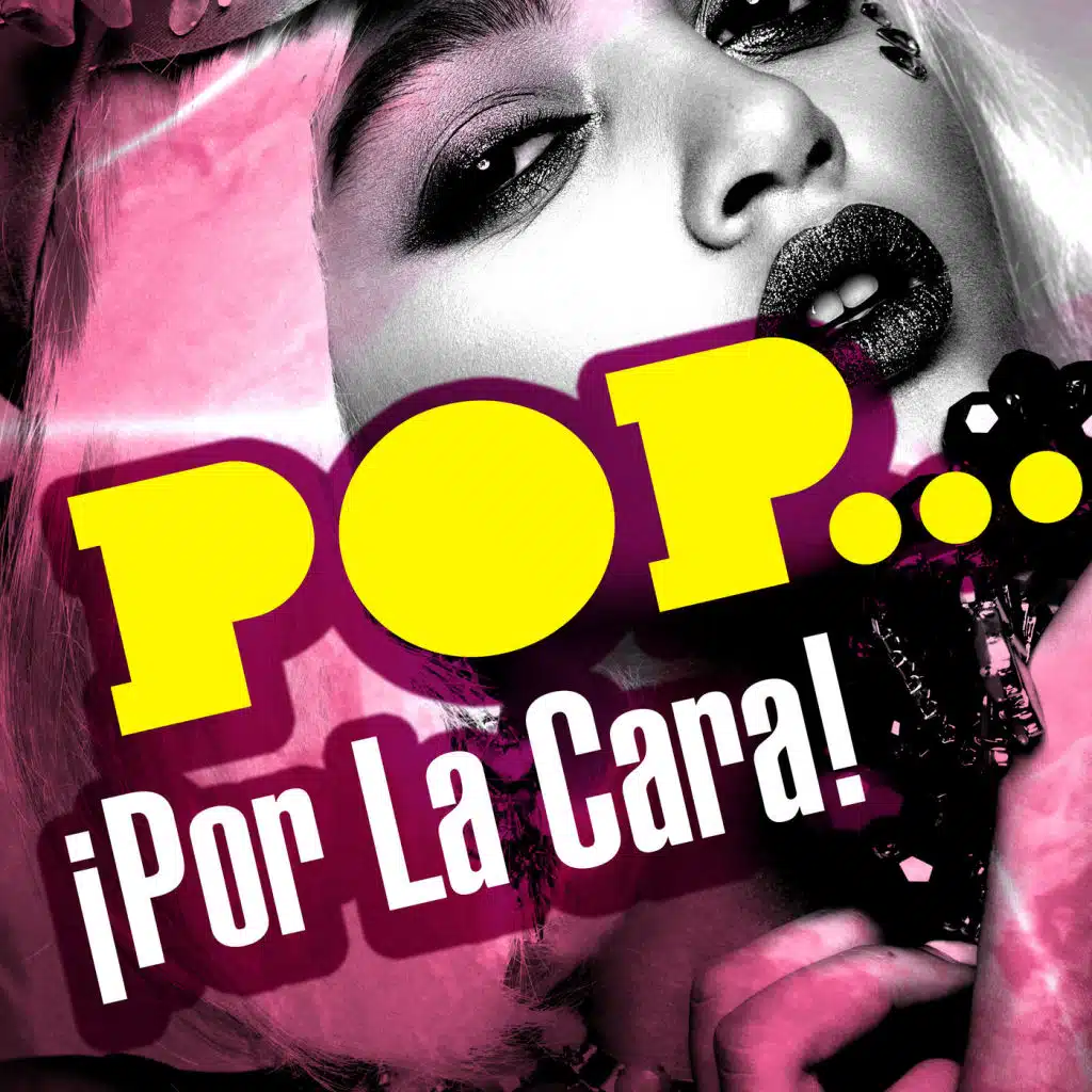 Pop...¡Por La Cara!