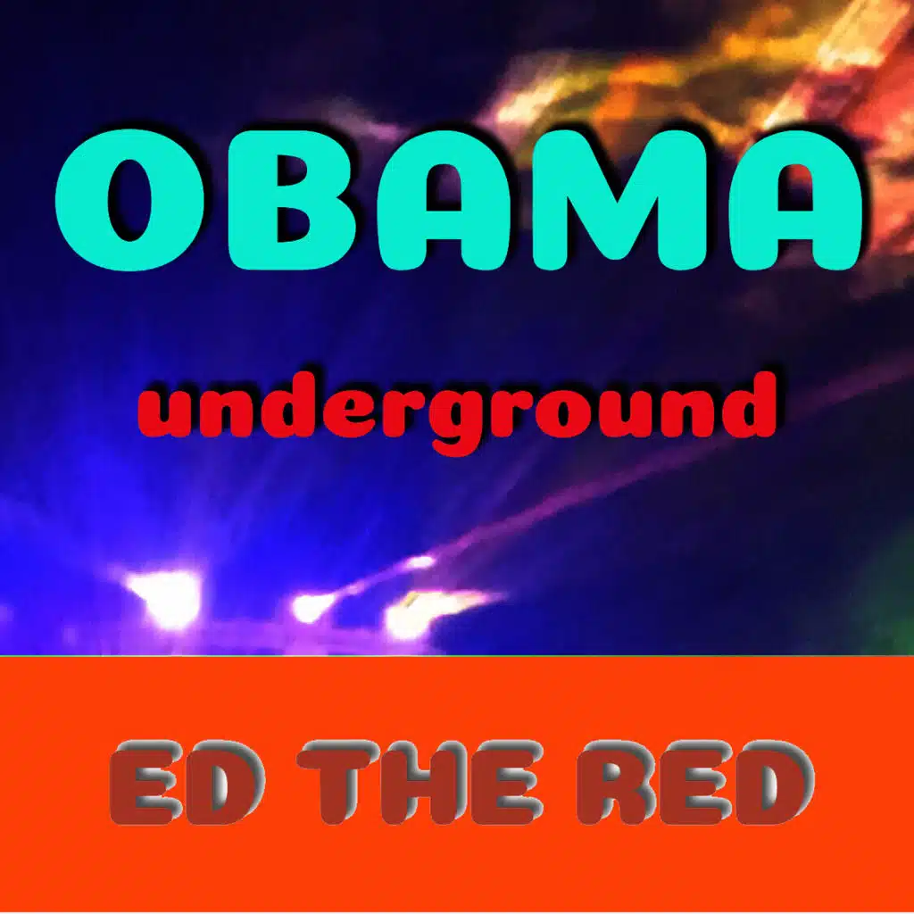 Obama Underground (feat. Ed "The Red" Goltsman)