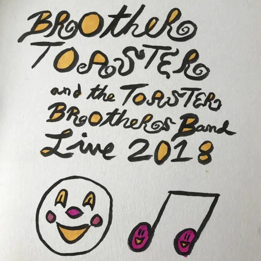 Brother Toaster and the Toaster Brothers Band (Live 2018)