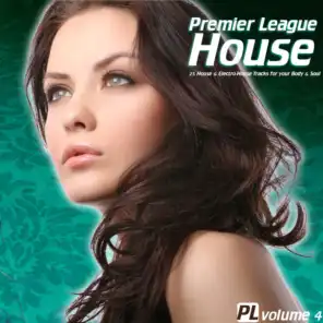 Premier League House Vol. 4 - 24 House & Electro-House Tracks for Your Body & Soul