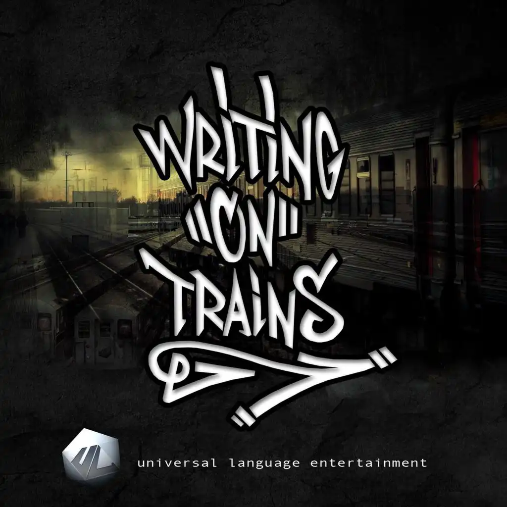 Writing on Trains (feat. Buddhakai, Windchill, Small Hands, DJ Gadjet, 5ve & Zoe Simone)