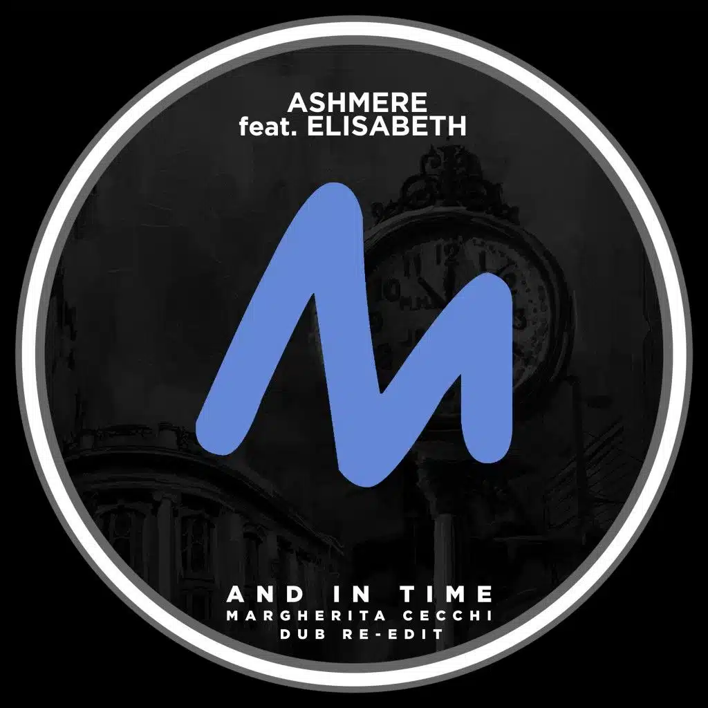 And in Time (Margherita Cecchi Dub Re-Edit) [feat. Elisabeth]