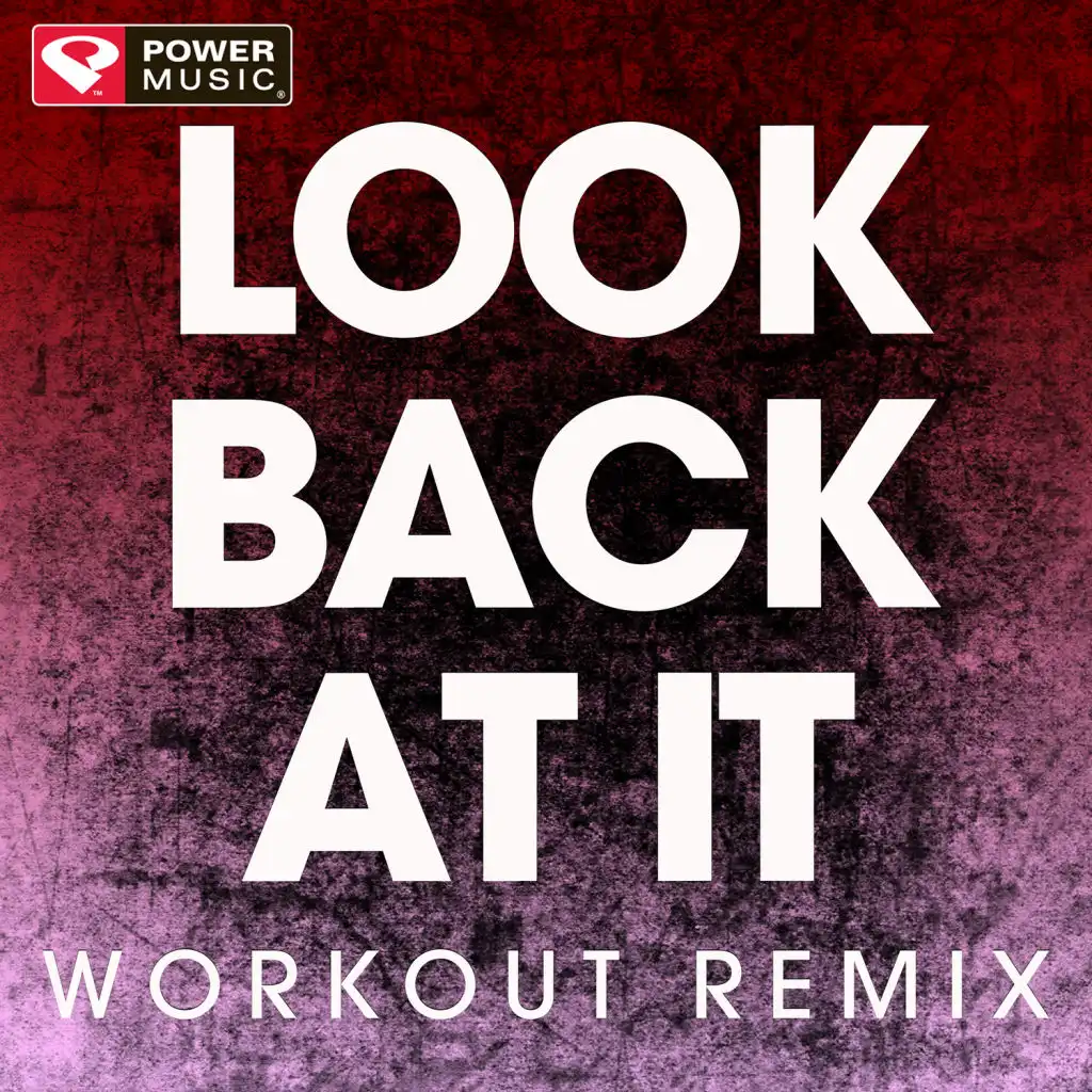 Look Back at It (Extended Workout Remix)