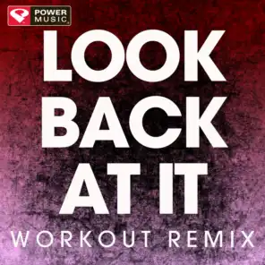 Look Back at It (Workout Remix)