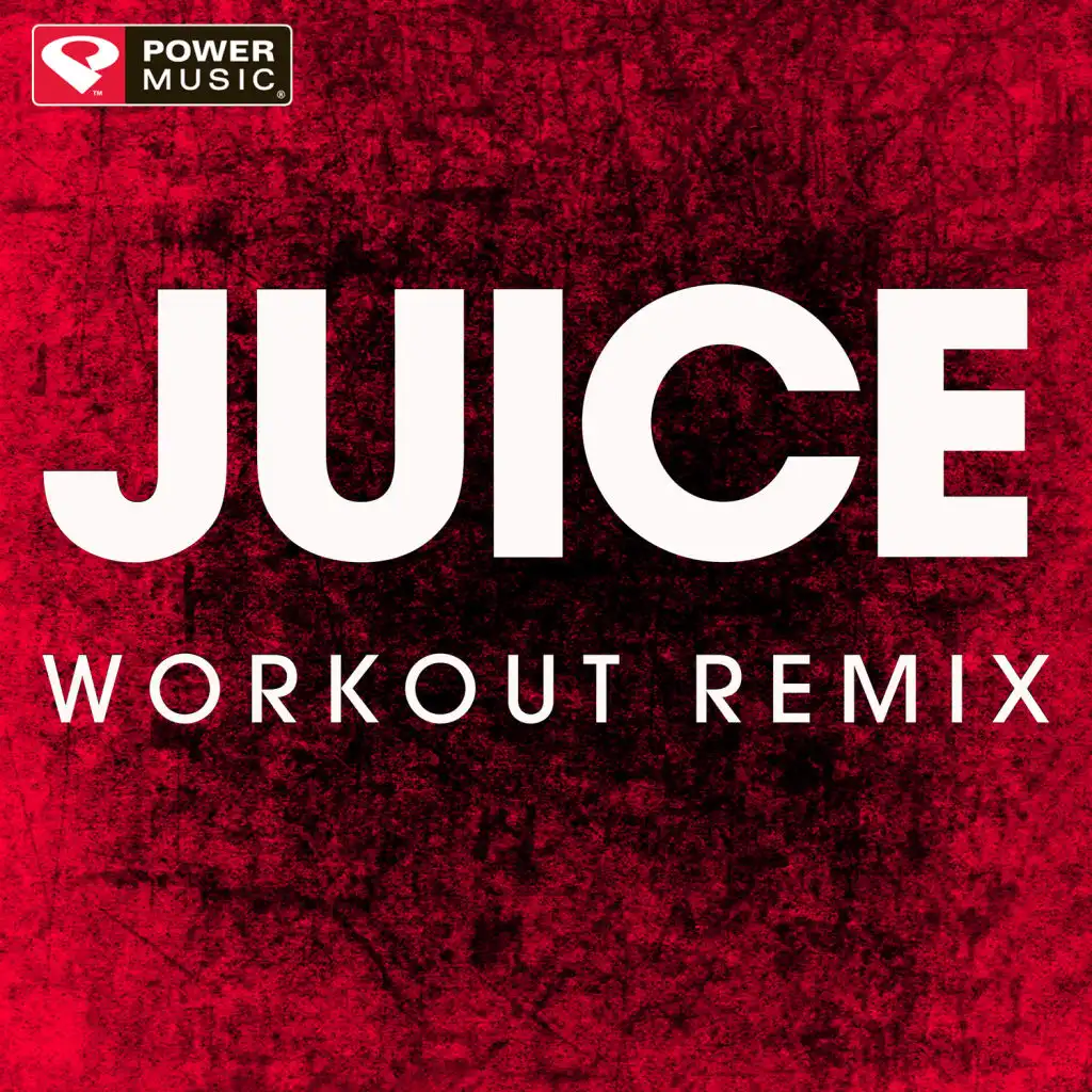 Juice (Workout Remix)