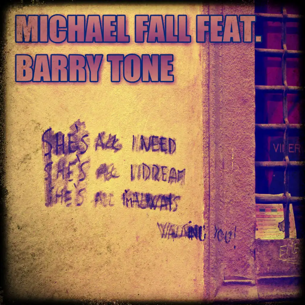 She's All I Need (Michael Fall Remix) [feat. Barry Tone]