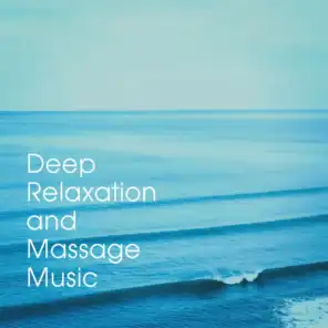 Deep Relaxation and Massage Music