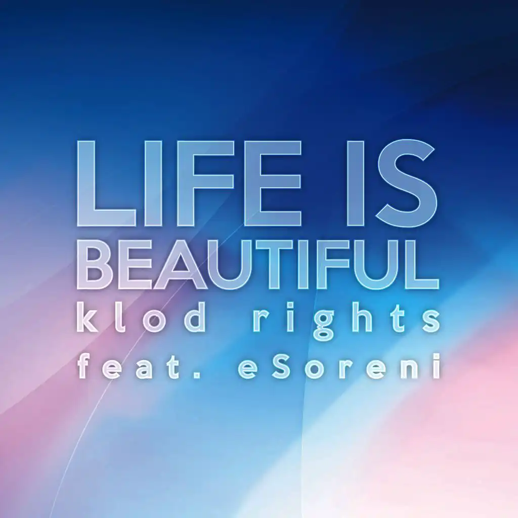 Life Is Beautiful (Extended Mix) [feat. eSoreni]