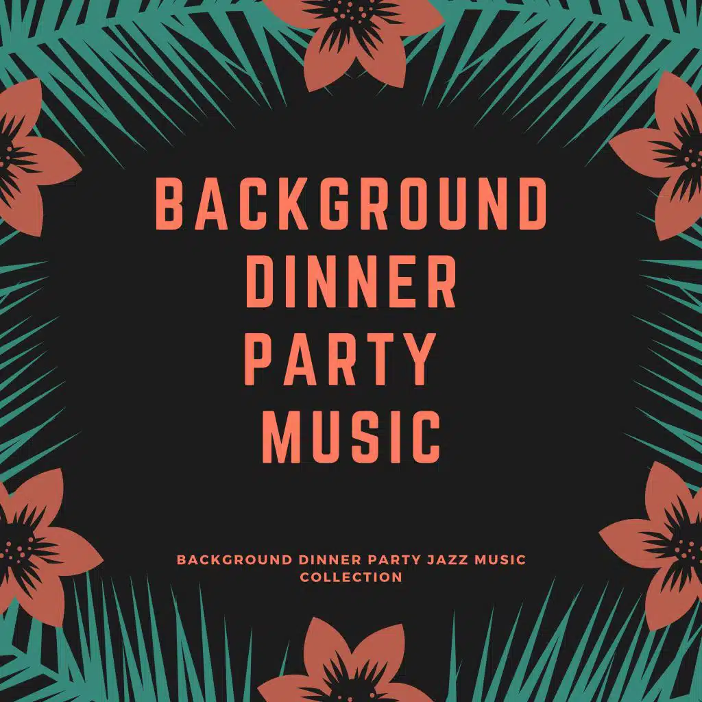 Background Dinner Party Jazz Music Collection