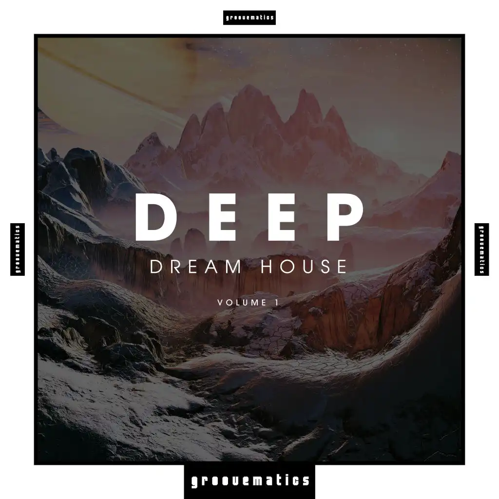 Deep Dream House, Vol. 1