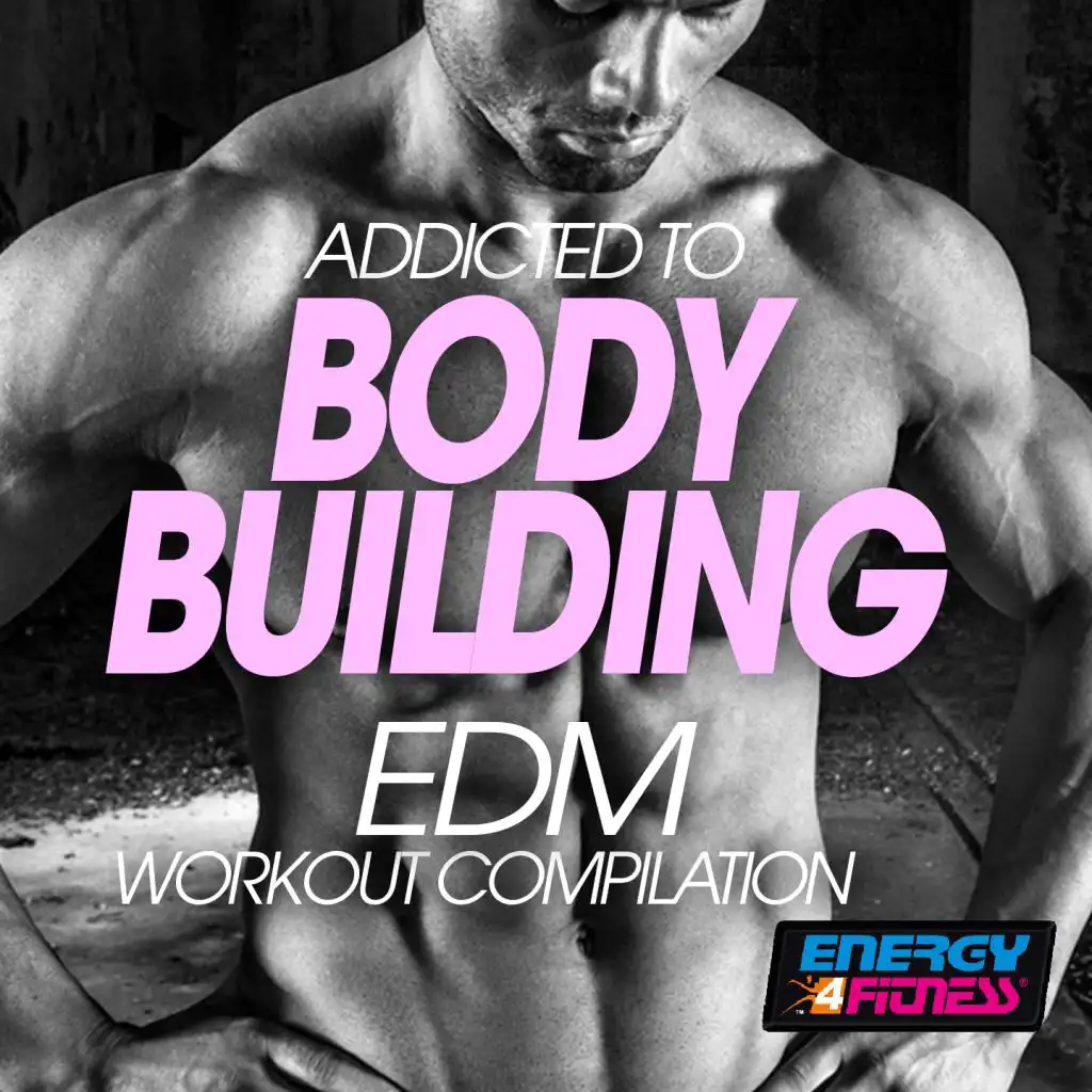 Addicted To Body Building EDM Workout Compilation