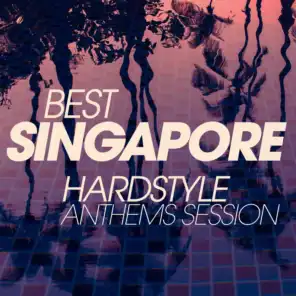 Best Singapore Hardstyle Anthems Session