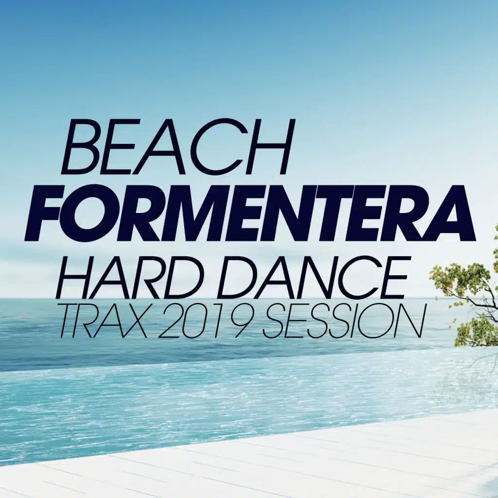 Beach Formentera Hard Dance Trax 2019 Session