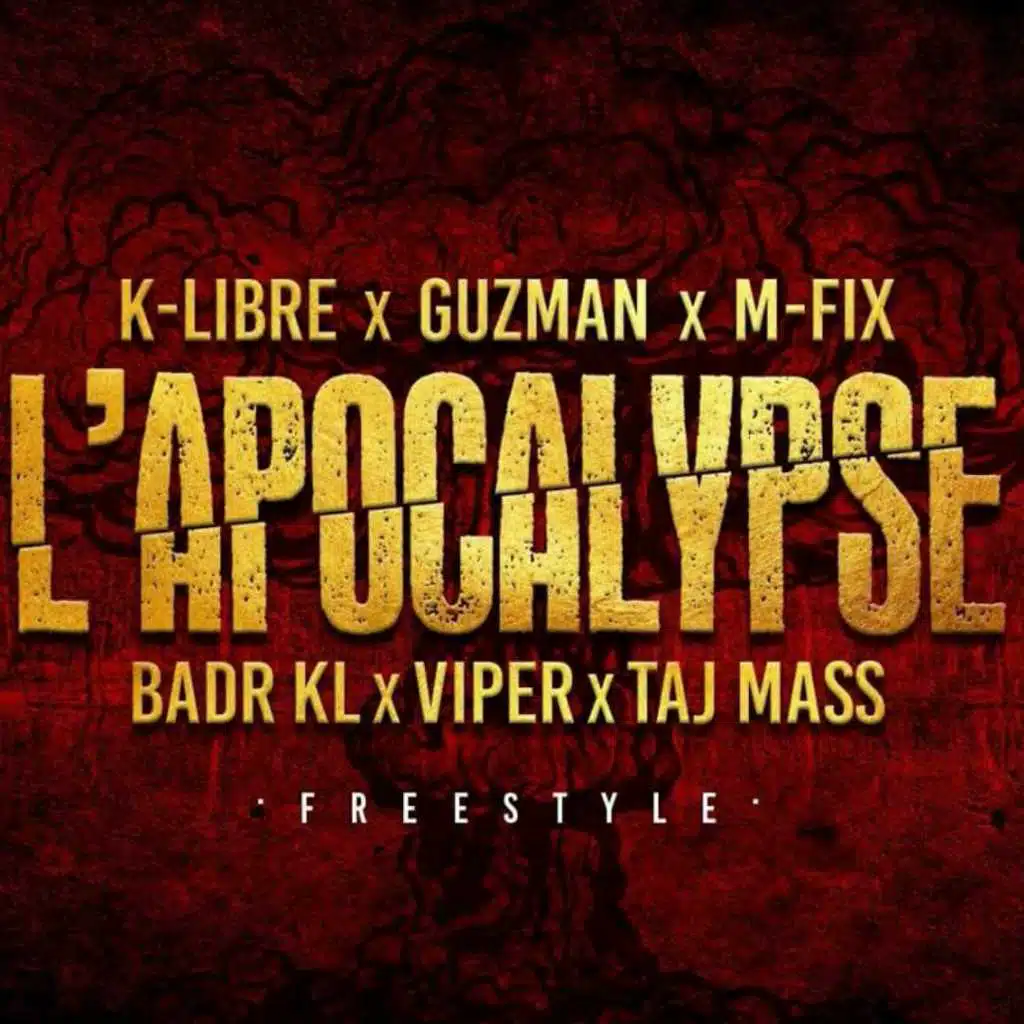 K-libre/Guzman/M-Fix/BadrKL/TajMass/Viper - L'Apocalypse