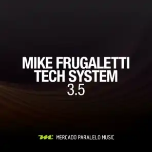Mike Frugaletti, Tech System