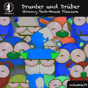 Drunter und Drüber, Vol. 19 - Groovy Tech House Pleasure!