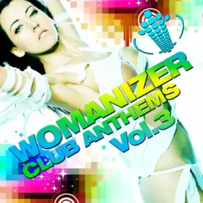 Womanizer Club Anthems, Vol. 3 (20 Pure House Grooves & Top Electro Club Sounds)
