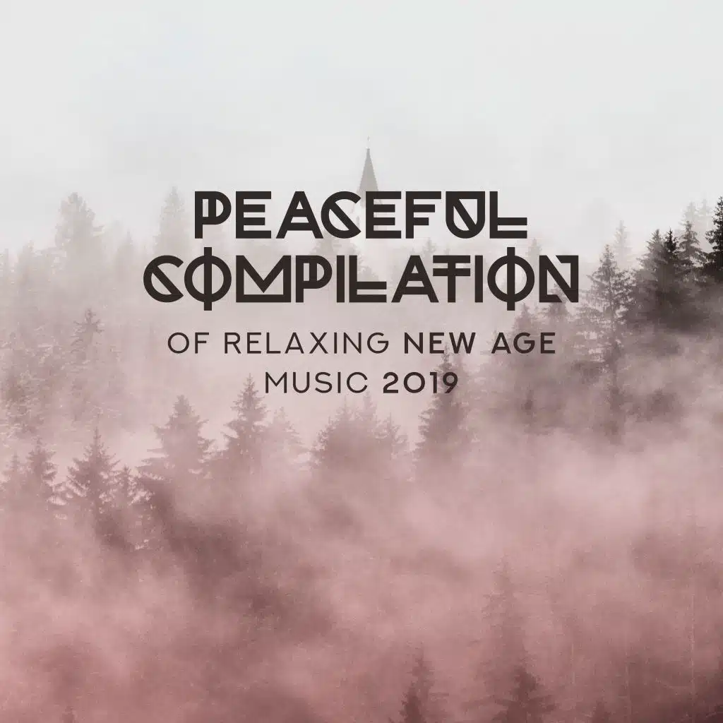 Peaceful Compilation of Relaxing New Age Music 2019