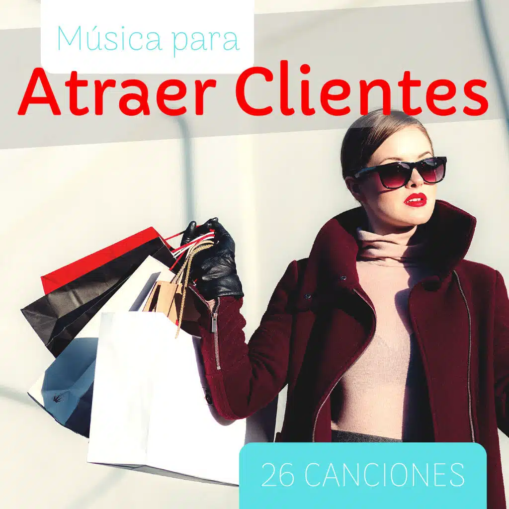 Música para Atraer Clientes: 26 Canciones - Ambiente Chillout Ventas en Tiendas, Negocios y Boutiques